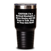 Funny Mixologist Gift from Friends for Graduation - Caution: I'm A Retired Mixologist. I Have Stories And All Days To Talk. Stay At Your Own Risk! - 20oz or 30oz Stainless Steel Tumbler - Main
